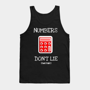 numbers dont lie but i do Tank Top